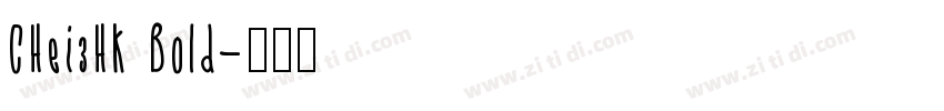 CHei3HK Bold字体转换